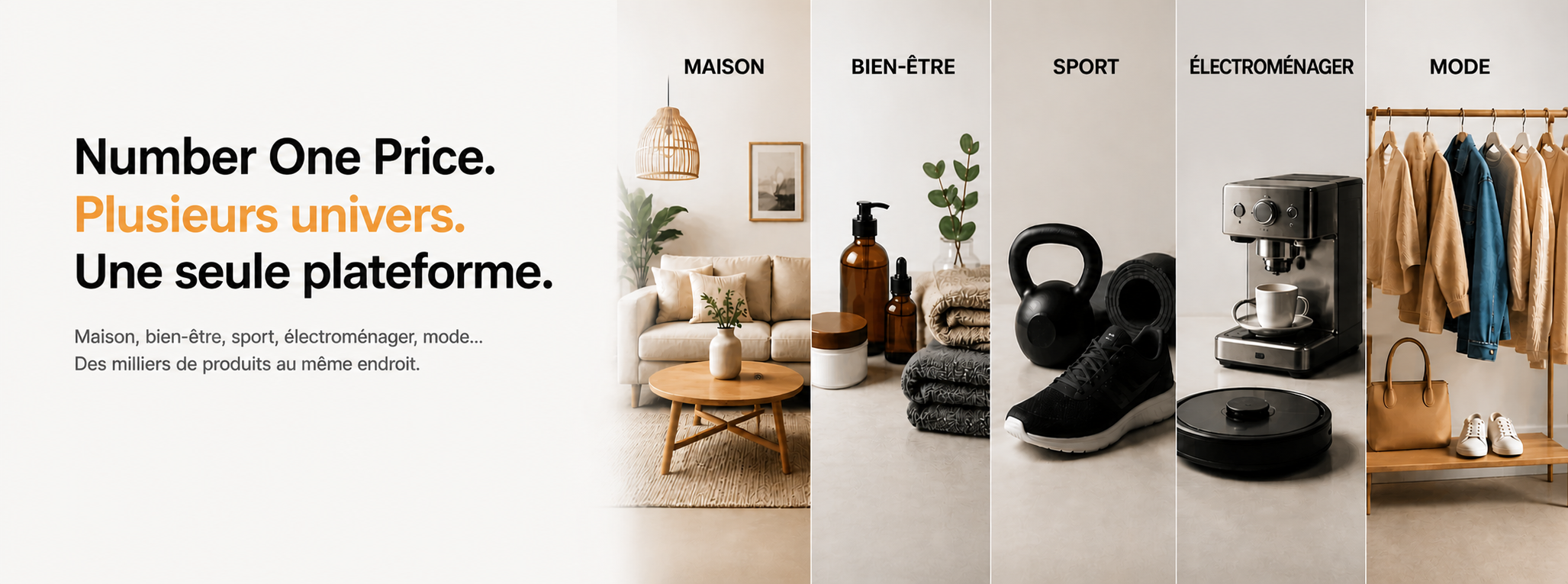 Accédez à tous vos univers en un clic avec Number One Price. Des milliers de produits au meilleur prix, livrés rapidement.